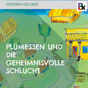 Plümessen und die geheimnisvolle Schlucht