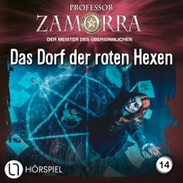 Professor Zamorra, Folge 14: Das Dorf der roten Hexen audiobook, Veronique Wille
