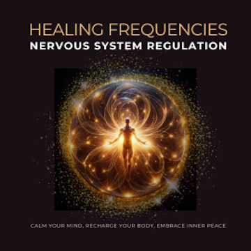 Healing Frequencies | Nervous System Regulation