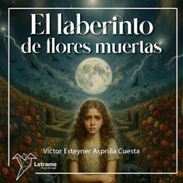 El laberinto de flores muertas, Victor Esteyner Asprilla Cuesta
