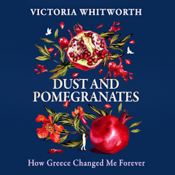 Dust and Pomegranates audiobook, Victoria Whitworth