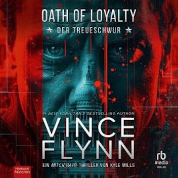 Oath of Loyalty - Der Treueschwur audiobook, Kyle Mills, Vince Flynn