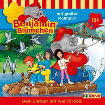 Benjamin Blümchen, Folge 131: Benjamin auf großer Floßfahrt