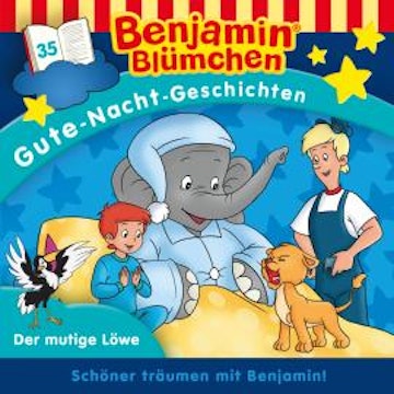 Benjamin Blümchen, Gute-Nacht-Geschichten, Folge 35: Der mutige Löwe