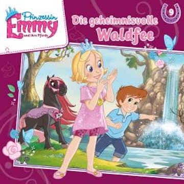 Prinzessin Emmy und ihre Pferde, Folge 9: Die geheimnisvolle Waldfee