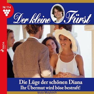 Der kleine Fürst 114: Die Lüge der schönen Diana. Ihr Übermut wird böse bestraft!