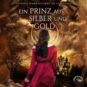 Ein Prinz aus Silber und Gold (Ungekürzt)