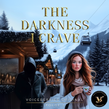 The Darkness I Crave - Folge 2 audiobook, VoiceBerries Original