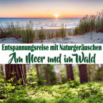 Entspannungsreise mit Naturgeräuschen