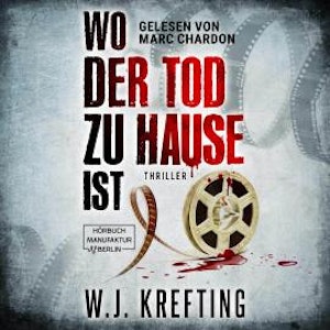 Wo der Tod zu Hause ist: Thriller (ungekürzt)