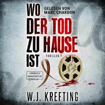 Wo der Tod zu Hause ist: Thriller (ungekürzt)