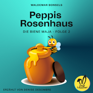 Peppis Rosenhaus (Die Biene Maja, Folge 2)