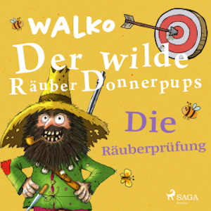 Der wilde Räuber Donnerpups. Die Räuberprüfung