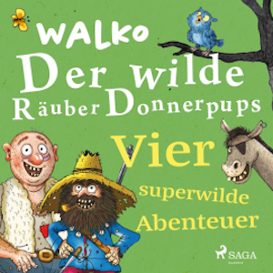 Der wilde Räuber Donnerpups – Vier superwilde Abenteuer