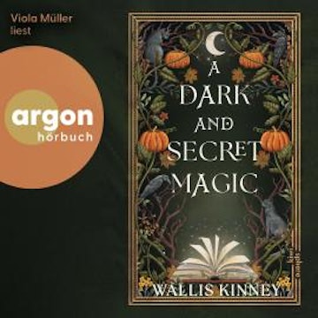 A Dark and Secret Magic (Ungekürzte Lesung), Wallis Kinney