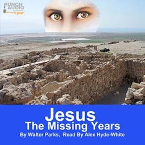 Jesus: The Missing Years (Unabridged)