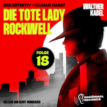 Die tote Lady Rockwell (Der Detektiv-Harald Harst, Folge 18)