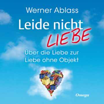 Leide nicht - liebe audiobook, Werner Ablass
