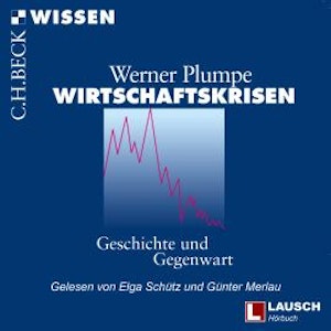 Wirtschaftskrisen - LAUSCH Wissen, Band 5 (Ungekürzt)