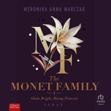 The Monet Family - Shine Bright, Rising Princess audiobook, Weronika Anna Marczak