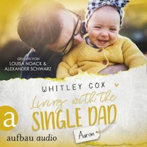 Living with the Single Dad - Aaron - Single Dads of Seattle, Band 4 (Ungekürzt)