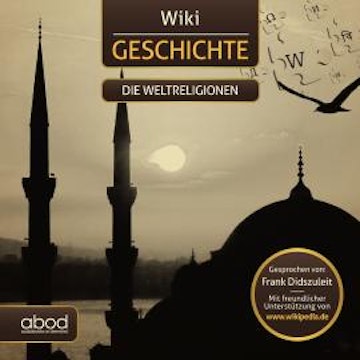 Wiki Geschichte - Die Weltreligionen audiobook, Wikipedia