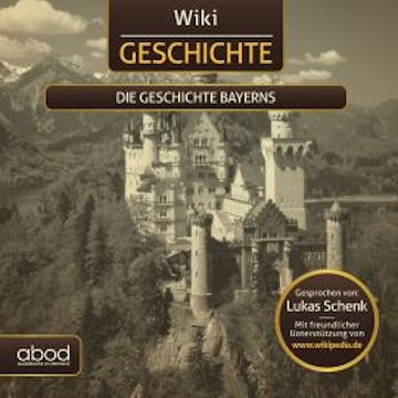 Wiki Wissen - Die Geschichte Bayerns audiobook, Wikipedia
