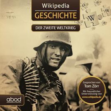 Wikipedia Geschichte - Der Zweite Weltkrieg audiobook, Wikipedia