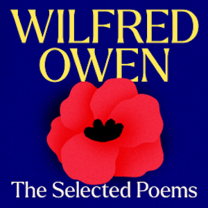 Wilfred Owen: The Selected Poems, Wilfred Owen