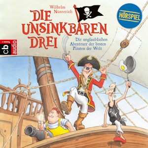 Die unglaublichen Abenteuer der besten Piraten der Welt (Die Unsinkbaren Drei 1)