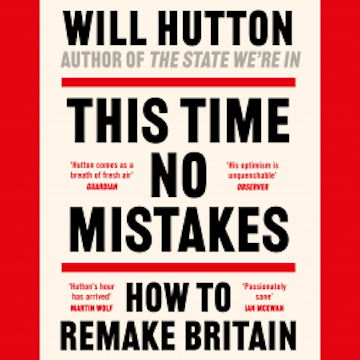 This Time No Mistakes audiobook, Will Hutton