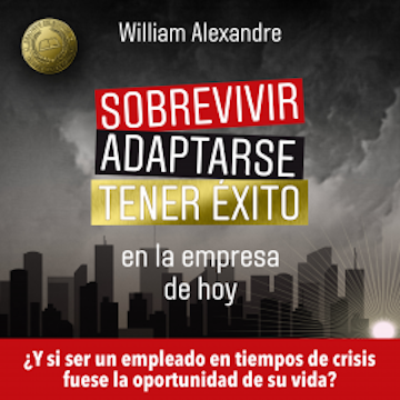 Sobrevivir, adaptarse y tener éxito en la empresa de hoy