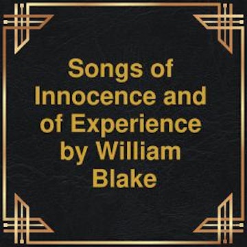 Songs of Innocence and of Experience (Unabridged)