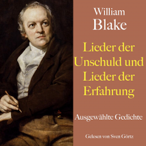 William Blake: Lieder der Unschuld und Lieder der Erfahrung, William Blake