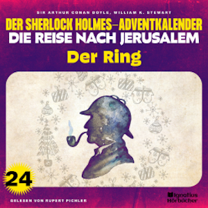 Der Ring (Der Sherlock Holmes-Adventkalender - Die Reise nach Jerusalem, Folge 24)