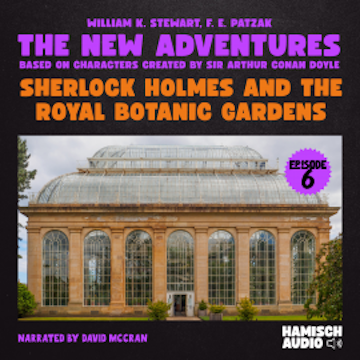 Sherlock Holmes and the Royal Botanic Gardens (The New Adventures, Episode 6)