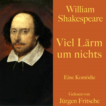 William Shakespeare: Viel Lärm um nichts