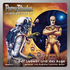 Perry Rhodan Silber Edition 113: Der Loower und das Auge