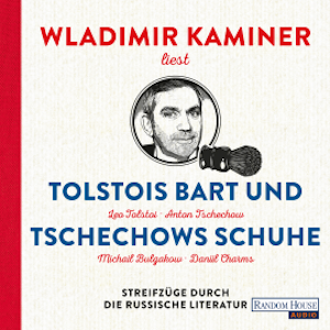 Tolstois Bart und Tschechows Schuhe