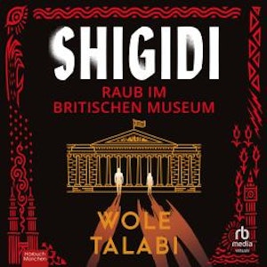 Shigidi - Raub im Britischen Museum, Wole Talabi