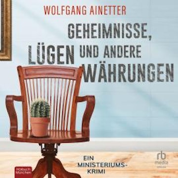 Geheimnisse, Lügen und andere Währungen audiobook, Wolfgang Ainetter