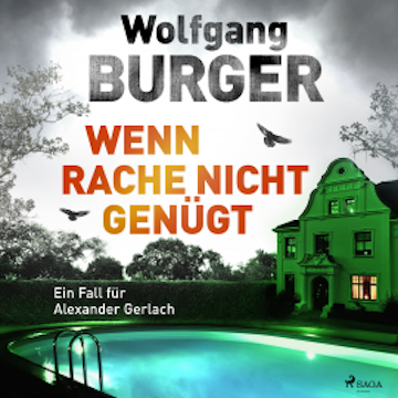 Wenn Rache nicht genügt: Ein Fall für Alexander Gerlach (Alexander-Gerlach-Reihe 16)