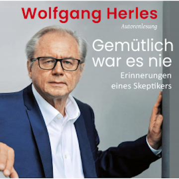 Gemütlich war es nie: Erinnerungen eines Skeptikers