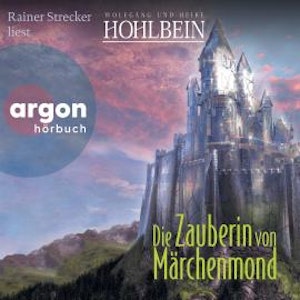 Die Zauberin von Märchenmond - Märchenmond, Band 4 (Ungekürzte Lesung)