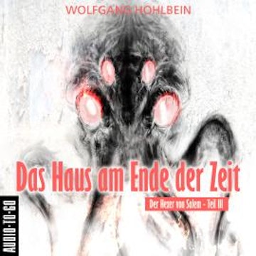 Das Haus am Ende der Zeit - Der Hexer von Salem 3 (Gekürzt)