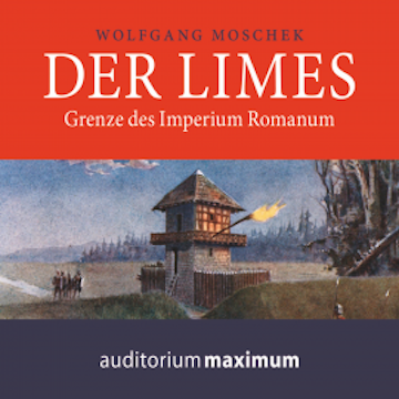 Der Limes (Ungekürzt)