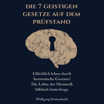 Die 7 geistigen Gesetze auf dem Prüfstand