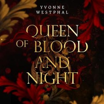 Queen of Blood and Night - Rise of the Night, Band 1 (ungekürzt) audiobook, Yvonne Westphal