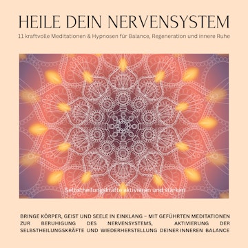 Heile dein Nervensystem – Selbstheilungskräfte aktivieren und stärken – 11 kraftvolle Meditationen & Hypnosen für Balance, Reg audiobook, Zentrum für Selbstheilung