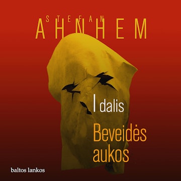 BEVEIDĖS AUKOS. I DALIS, Stefan Ahnhem